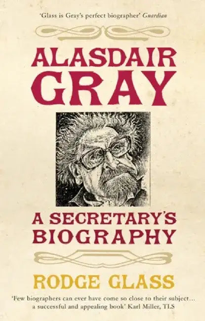 Alasdair Gray by Rodge Glass