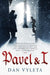 Pavel and I by Dan Vyleta