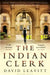 The Indian Clerk by David Leavitt