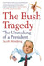 The Bush Tragedy by Jacob Weisberg