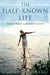 The Half-known Life by Simonetta Wenkert