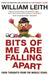 Bits of Me are Falling Apart by William Leith