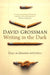 Writing in the Dark by David Grossman