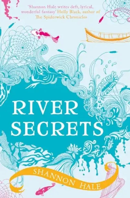 River Secrets by Shannon Hale