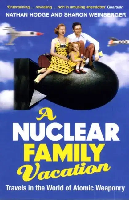 A Nuclear Family Vacation by Nathan Hodge