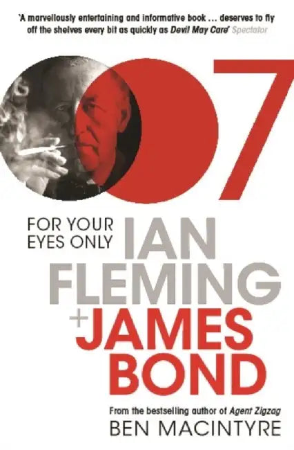 For Your Eyes Only by Ben Macintyre