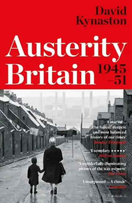 Austerity Britain, 1945-1951 by David Kynaston