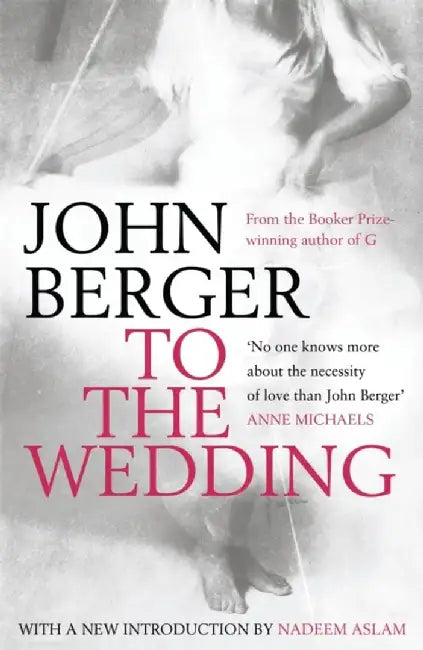To the Wedding by John Berger