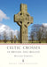 Celtic Crosses of Britain and Ireland by Malcolm Seaborne
