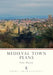 Mediaeval Town Plans by Thelwell Norman