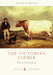 The Victorian Farmer by David J. Eveleigh
