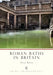 Roman Baths in Britain by Stuart (Head of Crop Services, Scottish Agricultural College Aberdeen, Aberdeen, UK) Wale