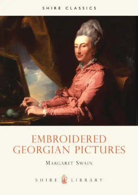 Embroidered Georgian Pictures by Margaret Swain