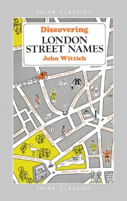 Discovering London Street Names by John Wittich