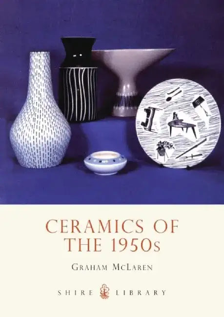 Ceramics of the 1950s by Graham McLaren