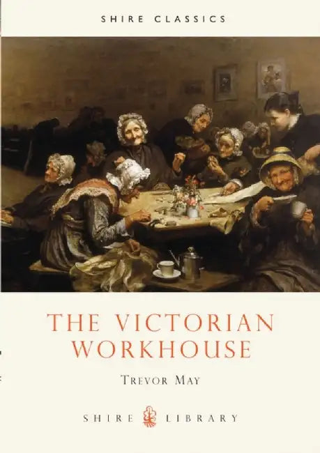 The Victorian Workhouse by Antoine Prost