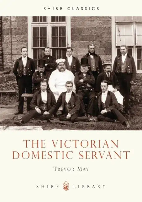 The Victorian Domestic Servant by Georgette (Author) Heyer