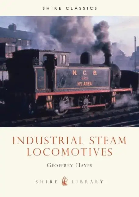 Industrial Steam Locomotives by Air Vice-Marshal Ron Dick