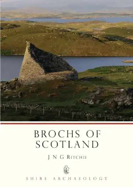 Brochs of Scotland by J.N.G. Ritchie