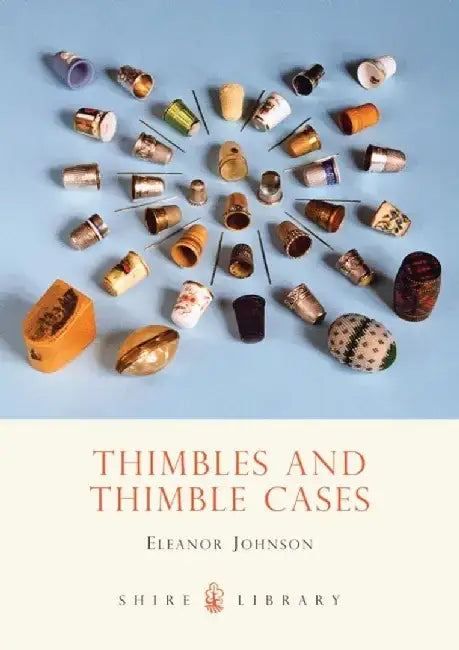 Thimbles and Thimble Cases by Eleanor Johnson