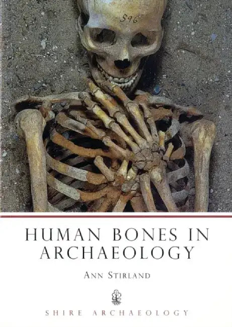 Human Bones in Archaeology by Adrian Plass