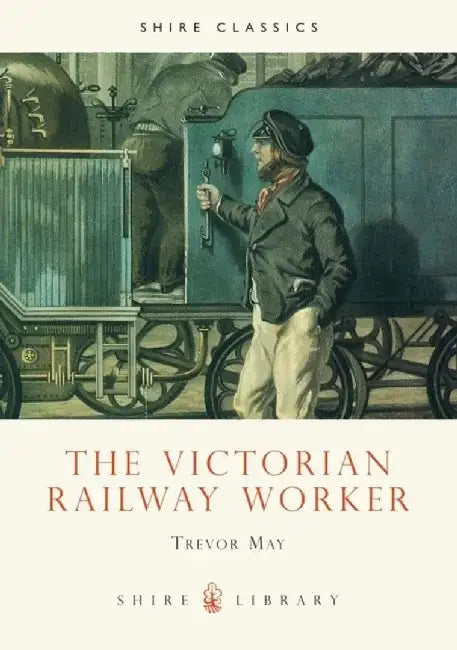 The Victorian Railway Worker by Kate Boydell