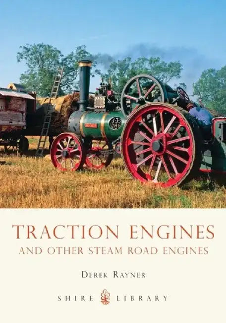 Traction Engines by Derek A. Rayner