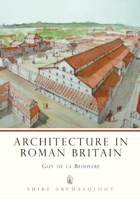 Architecture in Roman Britain by Peter Quartermain
