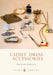 Ladies’ Dress Accessories by Eleanor Johnson