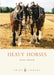 Heavy Horses by Diana Zeuner