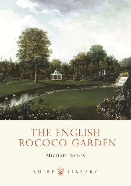 The English Rococo Garden by Michael Symes