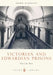 Victorian and Edwardian Prisons by Fujino Omori