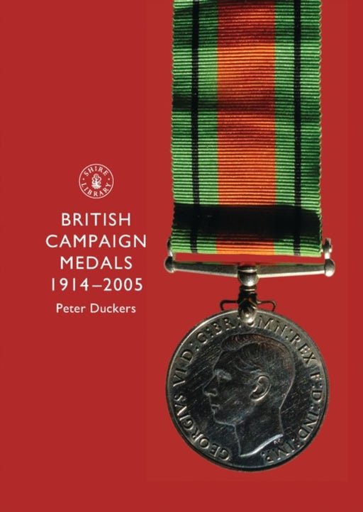 British Campaign Medals 1914-2005 by Peter Duckers