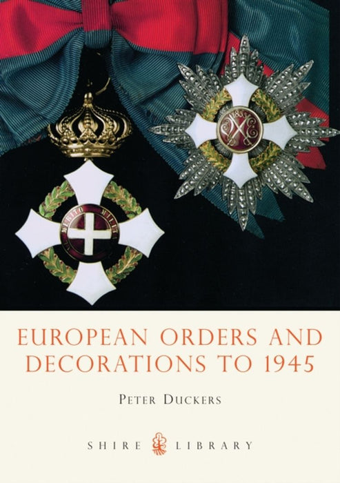 European Orders and Decorations to 1945 by Philip Caveney