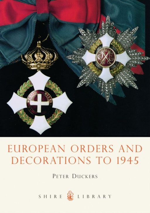 European Orders and Decorations to 1945 by Philip Caveney
