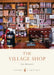 The Village Shop by Stu Fliege