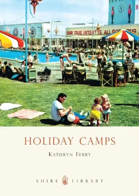 Holiday Camps by Kathryn Ferry