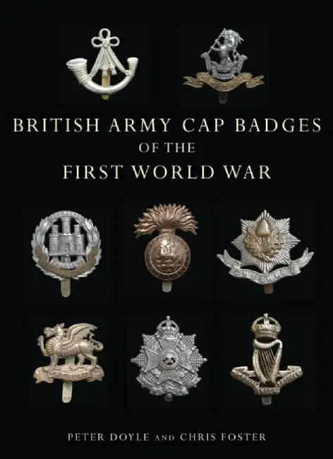 British Army Cap Badges of the First World War by Peter Doyle