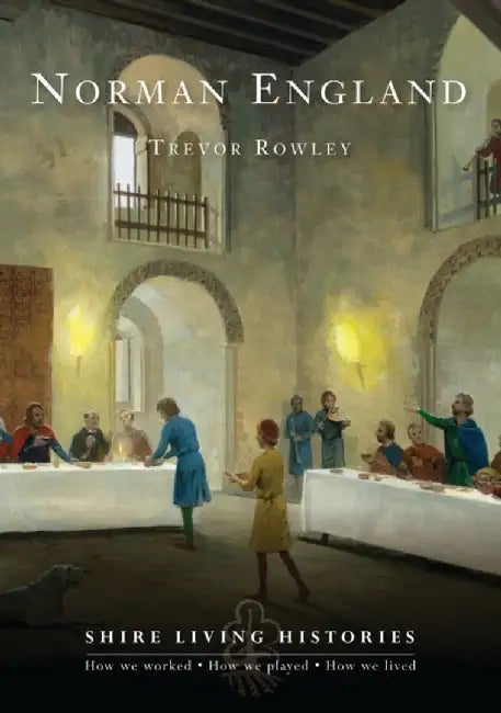 Norman England: 1066-1204 by Trevor Rowley