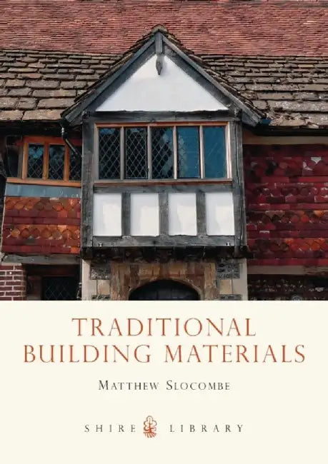 Traditional Building Materials by Matthew Slocombe
