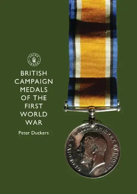 British Campaign Medals of the First World War by Peter Duckers