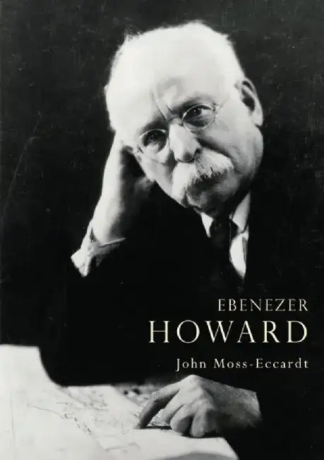 Ebenezer Howard by John Moss-Eccardt