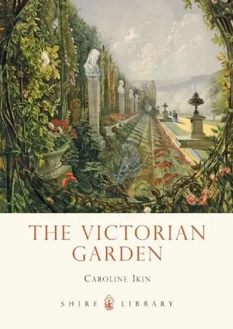 The Victorian Garden by Caroline Ikin