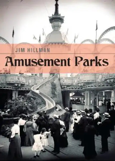 Amusement Parks by Jim Hillman
