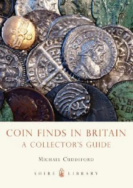 Coin Finds in Britain: A Collector's Guide by Michael Cuddeford