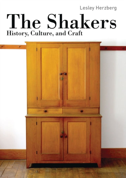 The Shakers: History, Culture and Craft by Lesley Herzberg