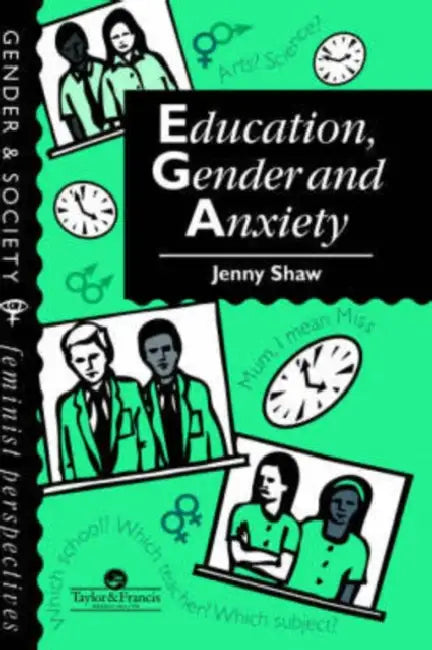 Education, Gender And Anxiety by Jenny Shaw