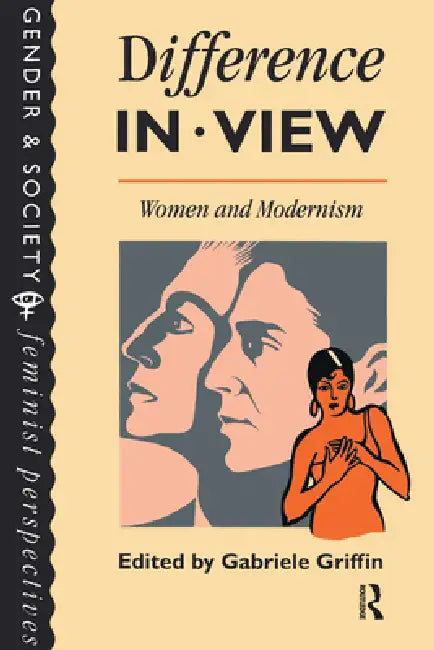 Difference in View: Women and Modernism by Gabriele Griffin