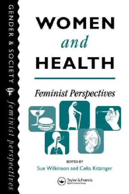 Women And Health: Feminist Perspectives by Wilkinson Sue