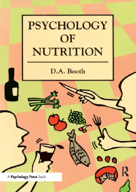 The Psychology of Nutrition by David Booth